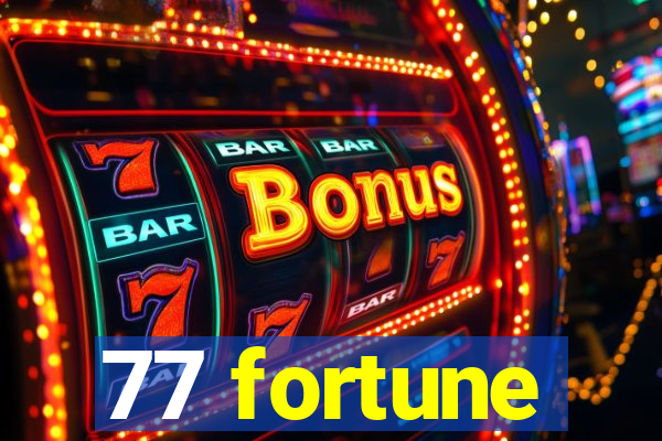 77 fortune